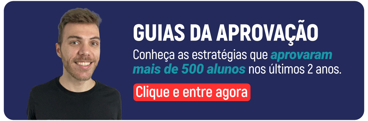 Banner Guias da Aprovação: Conheça as estratégias que aprovaram mais de 500 alunos nos últimos 2 anos. Clique e entre agora